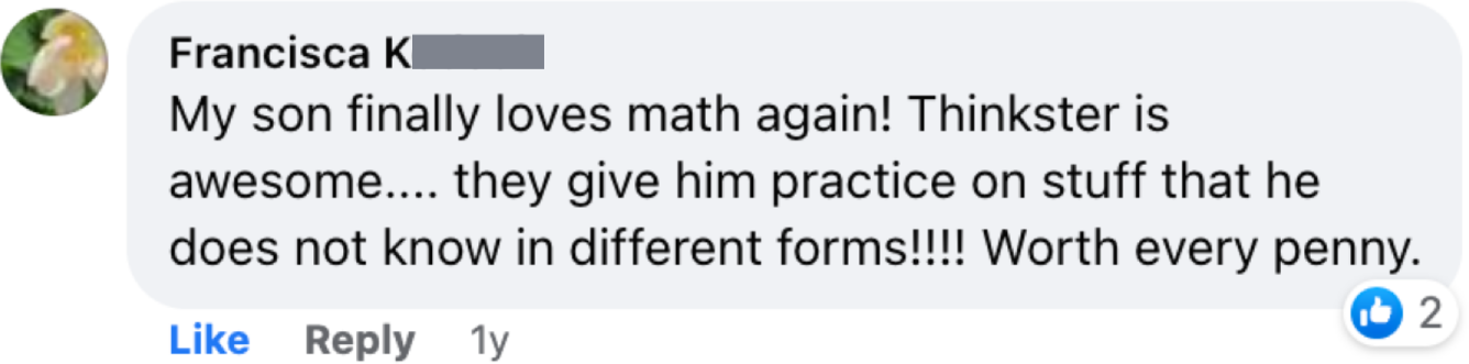 Parent review on Facebook sharing son loves math and how Thinkster helps learn different math problem solving strategies.